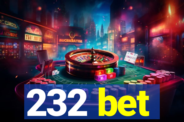 232 bet